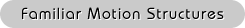 Familiar_Motion_Structure